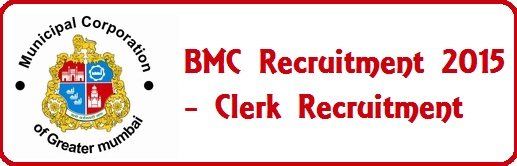 bmc recruitment 2015, bmc clerk recruitment, bmc mumbai junior engineer recruitment 2015